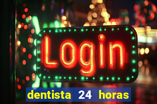 dentista 24 horas em betim