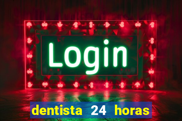 dentista 24 horas em betim