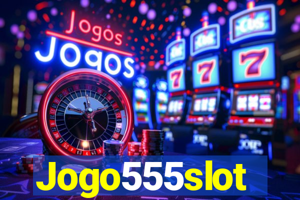 Jogo555slot