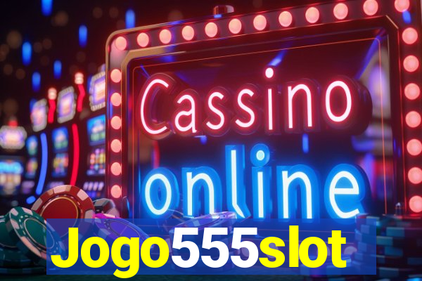 Jogo555slot