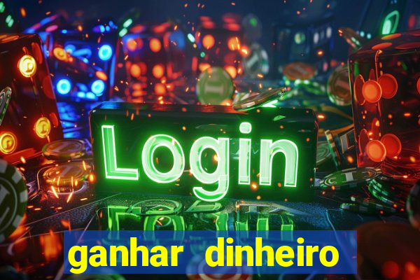 ganhar dinheiro online jogando