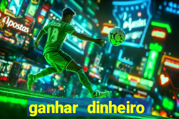 ganhar dinheiro online jogando