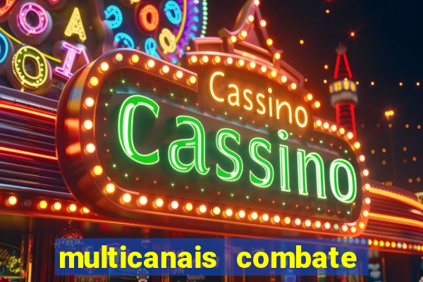 multicanais combate ao vivo