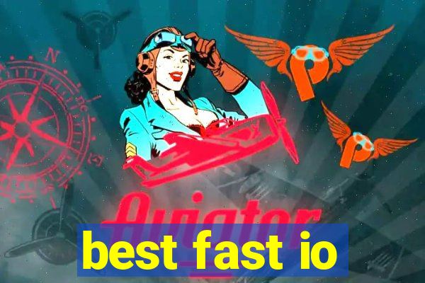 best fast io