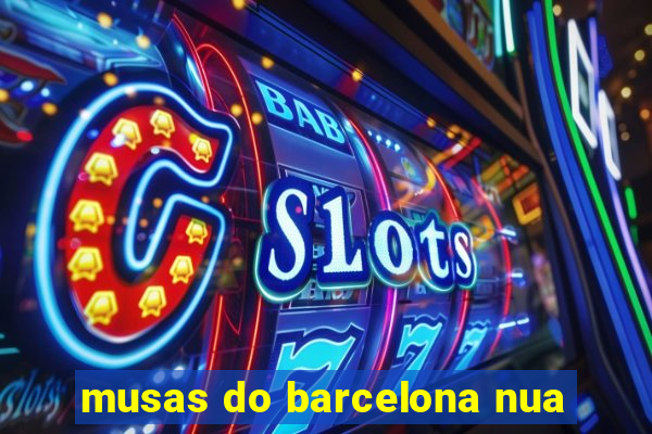 musas do barcelona nua