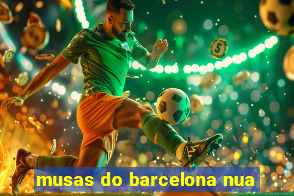 musas do barcelona nua