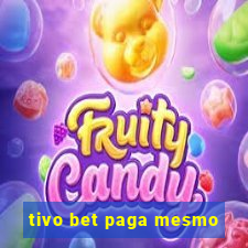 tivo bet paga mesmo