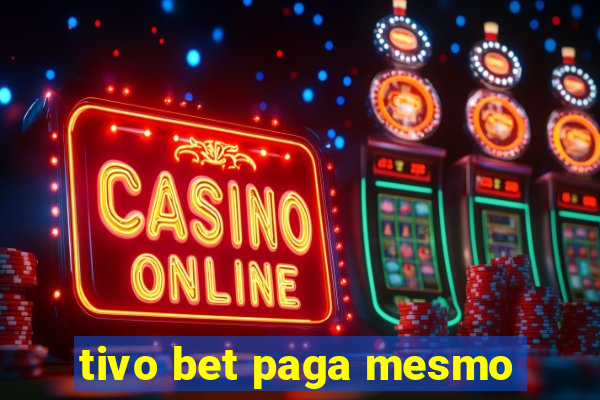 tivo bet paga mesmo