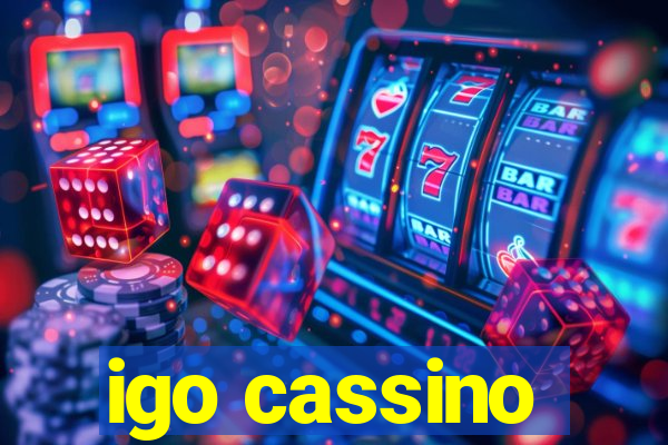 igo cassino