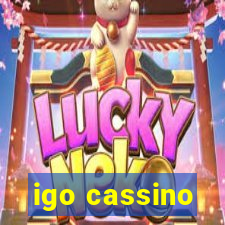 igo cassino