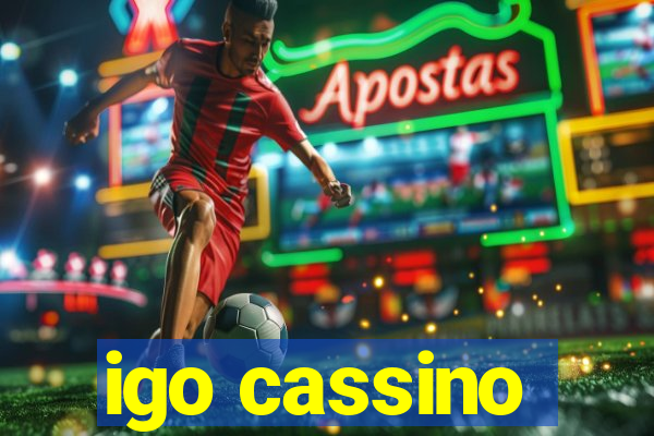 igo cassino