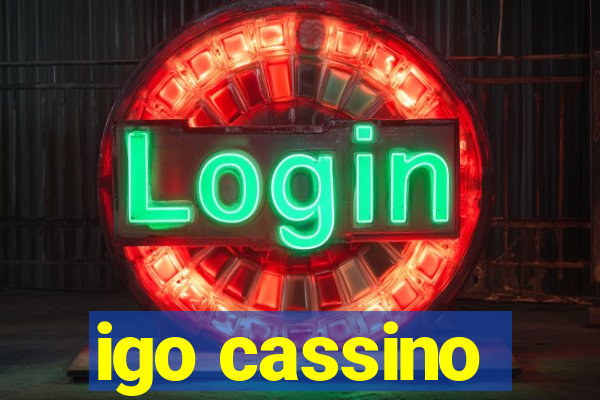 igo cassino