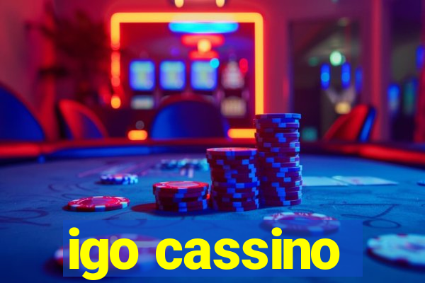 igo cassino