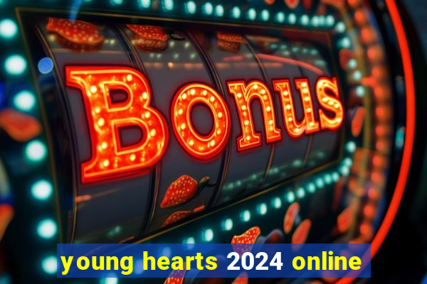 young hearts 2024 online