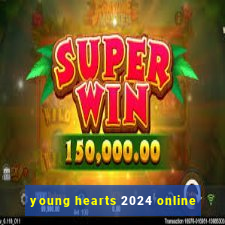 young hearts 2024 online