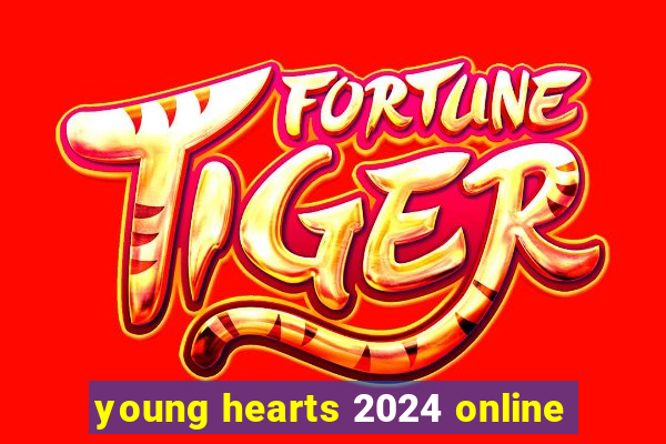 young hearts 2024 online