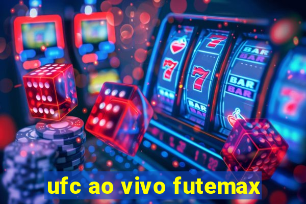 ufc ao vivo futemax