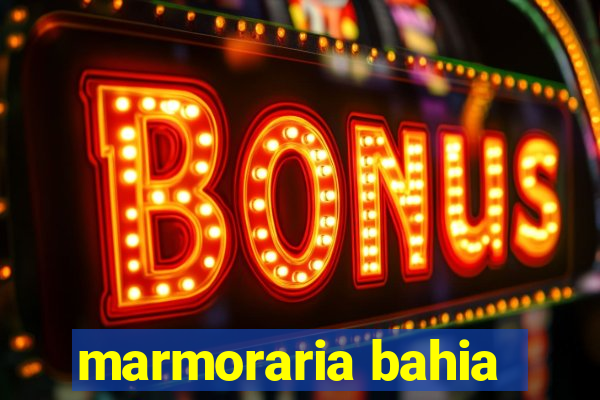 marmoraria bahia