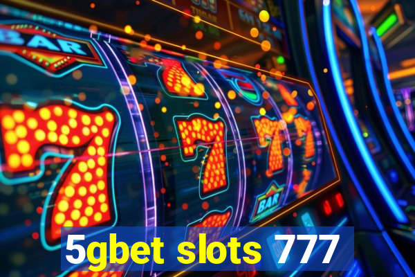 5gbet slots 777