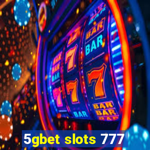 5gbet slots 777