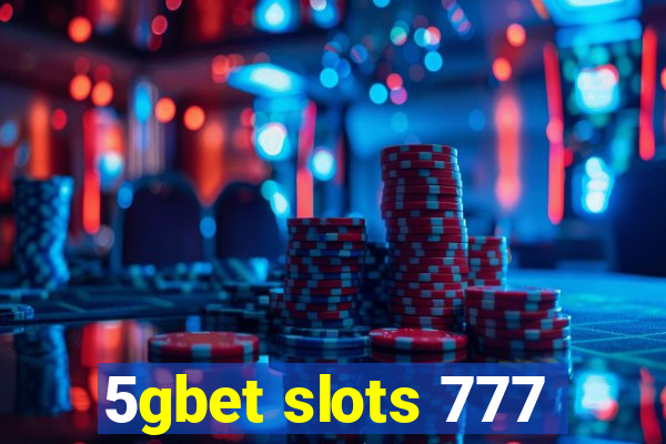 5gbet slots 777