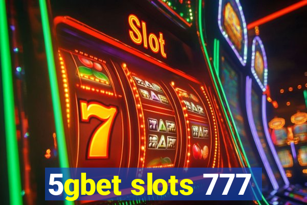 5gbet slots 777