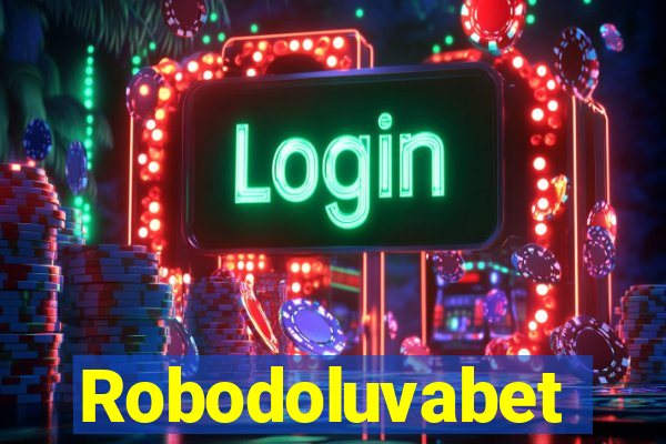 Robodoluvabet