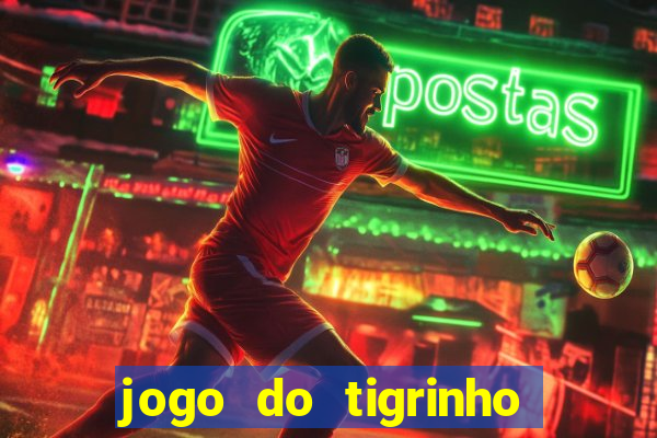 jogo do tigrinho oficial como jogar