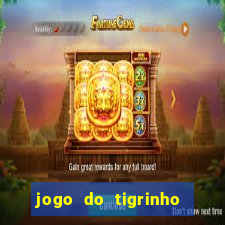 jogo do tigrinho oficial como jogar