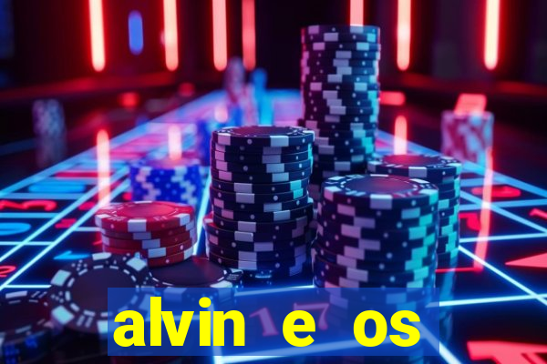 alvin e os esquilos 3 filme completo dublado