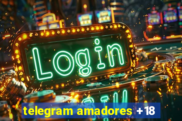 telegram amadores +18