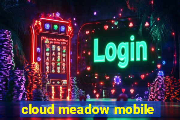 cloud meadow mobile