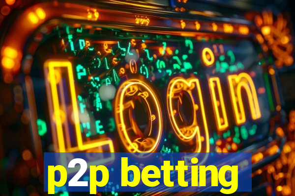 p2p betting