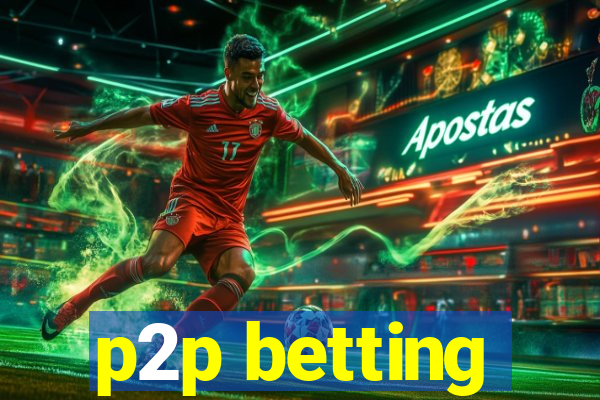 p2p betting