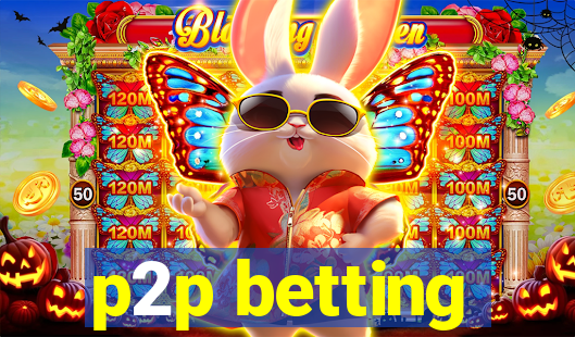 p2p betting