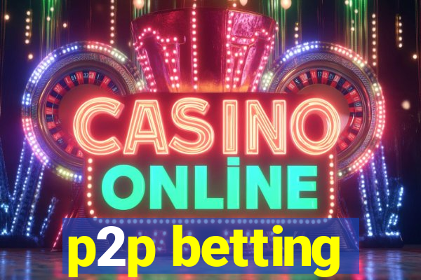 p2p betting