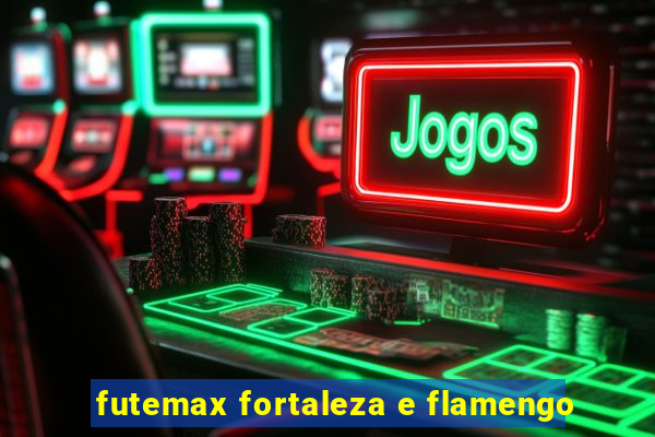 futemax fortaleza e flamengo