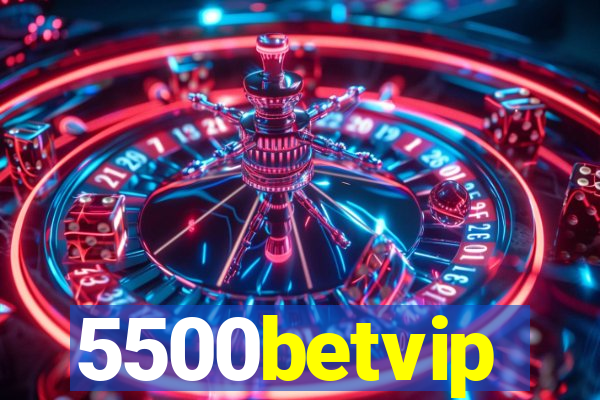 5500betvip