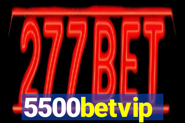 5500betvip