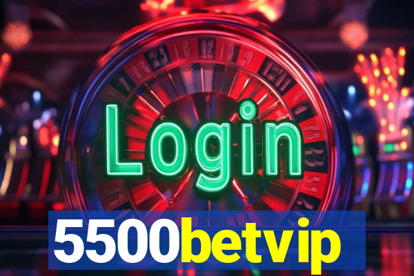 5500betvip