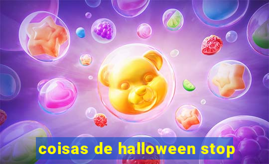 coisas de halloween stop