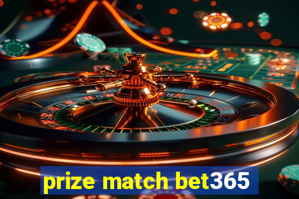 prize match bet365