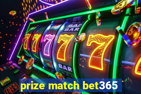 prize match bet365