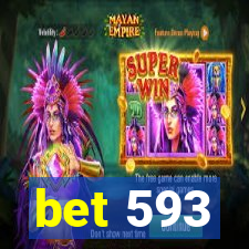 bet 593