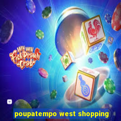 poupatempo west shopping