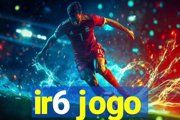 ir6 jogo