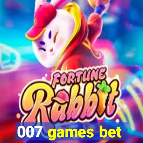 007 games bet