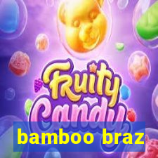 bamboo braz