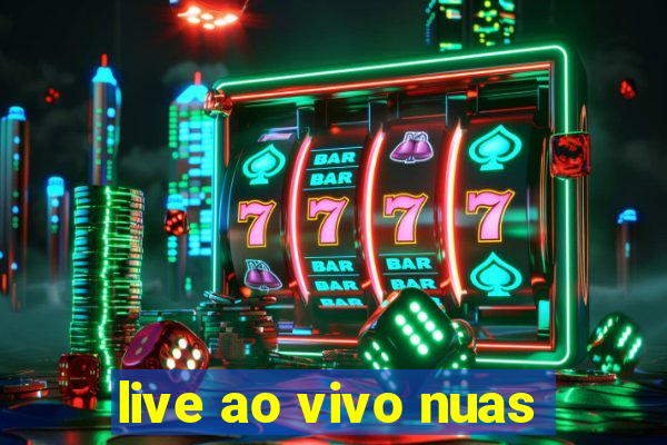 live ao vivo nuas