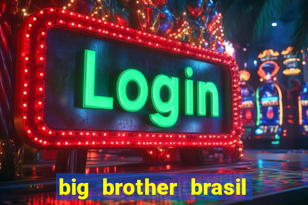 big brother brasil 777 plataforma